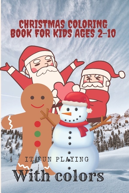 Christmas coloring book for kids ages 2-10: christmas coloring book for kids