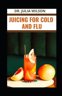 Couverture_Juicing for Cold and Flu