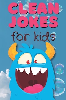 Clean Jokes: For Kids!