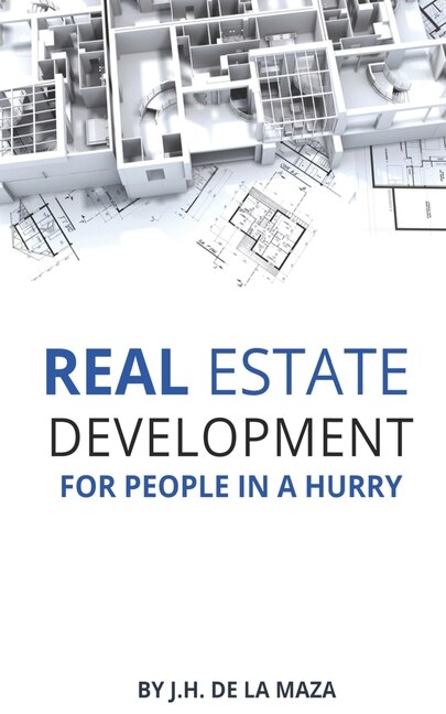 Front cover_Real Estate Development for People in a Hurry