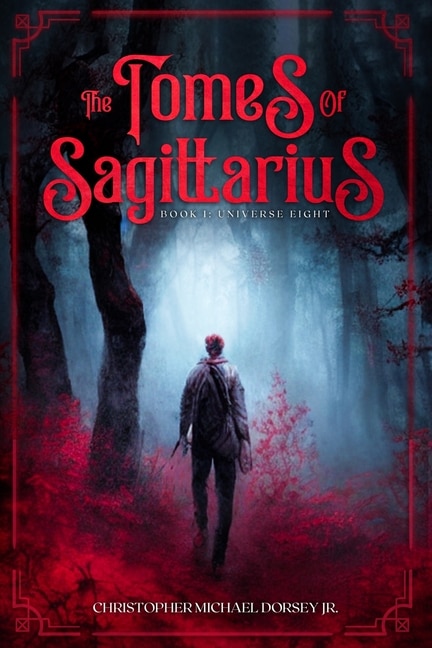 The Tomes of Sagittarius: Book 1: Universe Eight