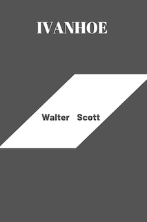 Front cover_ivanhoe by Walter Scott