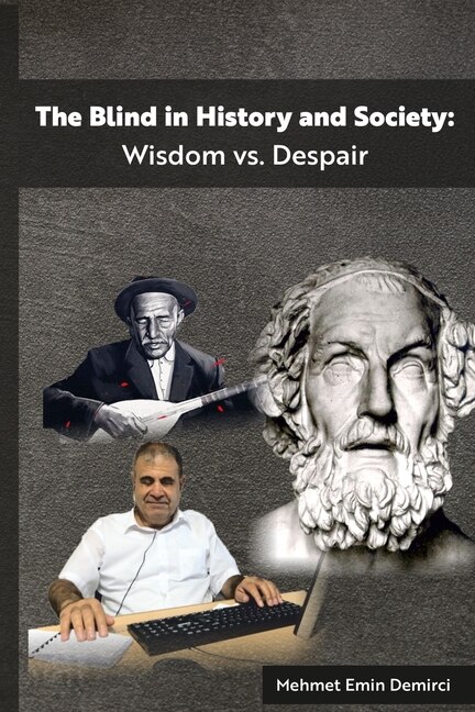 The Blind in History and Society: Wisdom vs. Despair