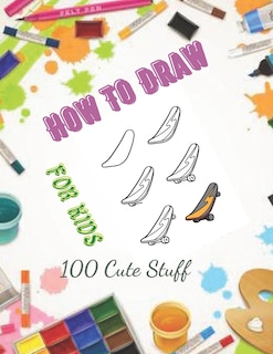 Couverture_How To Draw 100 Cute Stuff for kids