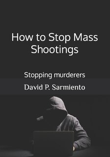 Front cover_How to Stop Mass Shootings