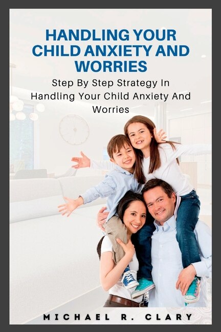 Front cover_Handling Your Child Anxiety and Worries