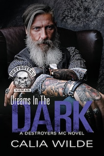 Dreams in the Dark: A Destroyers MC (Motorcycle Club) Romance Novel