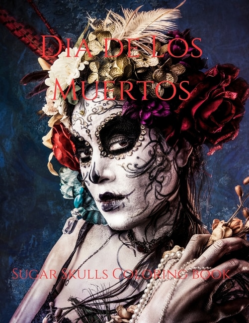 Dia de Los Muertos: Coloring Book