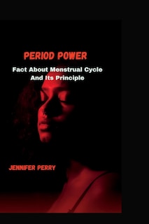 Period Power: Facts About menstrual cycle and its principle