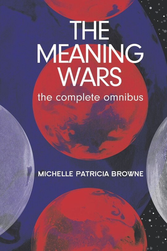 Front cover_The Meaning Wars Complete Omnibus
