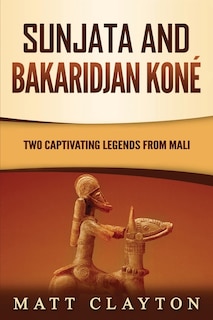 Front cover_Sunjata and Bakaridjan Koné