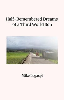 Front cover_Half-Remembered Dreams of a Third World Son