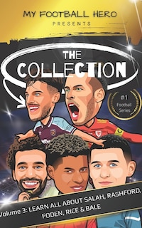 My Football Hero: The Collection Volume 3 Learn all about Salah, Rashford, Foden, Rice & Bale