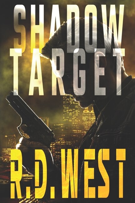 Shadow Target (A Shadow Target Thriller Book 1)