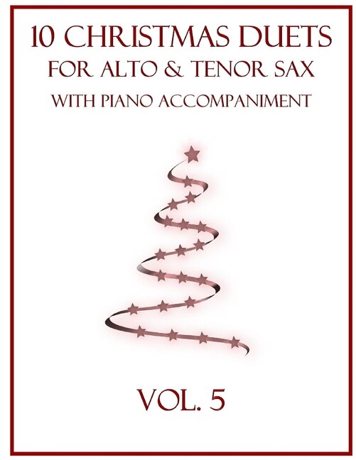 Front cover_10 Christmas Duets for Alto and Tenor Sax with Piano Accompaniment