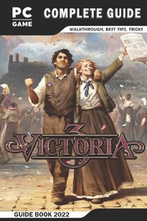 Couverture_Victoria 3 Complete Guide