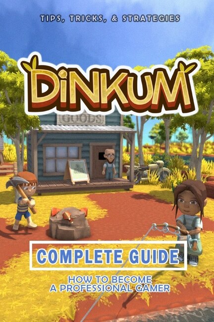 Front cover_Dinkum Complete Guide
