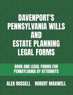 Davenport's Pennsylvania Wills And Estate Planning Legal Forms