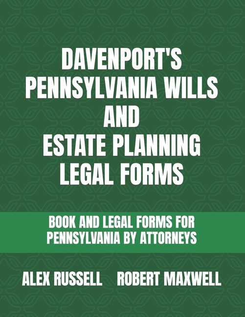 Davenport's Pennsylvania Wills And Estate Planning Legal Forms