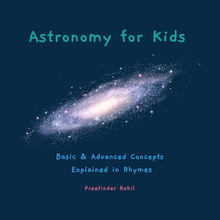 Astronomy for Kids: Basic & Advanced Concepts Explained in Rhymes