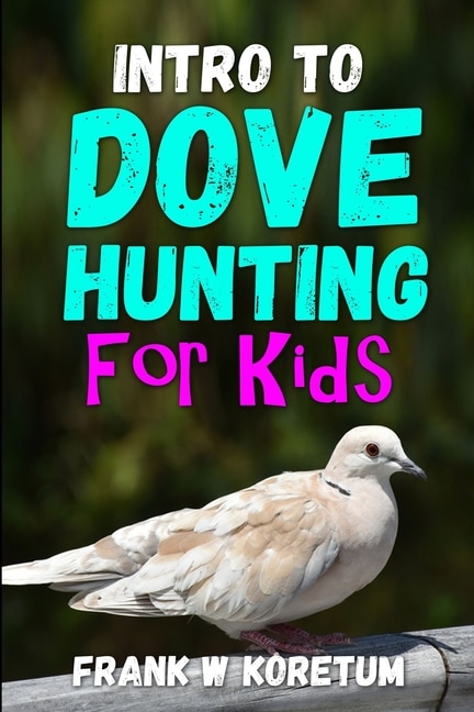 Front cover_Intro to Dove Hunting for Kids