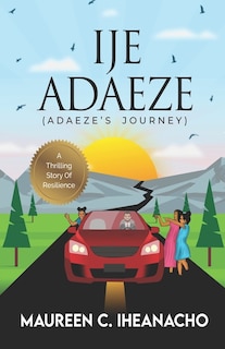 Ije Adaeze: A thrilling story of resilience