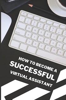Couverture_How To Become A Successful Virtual Assistant