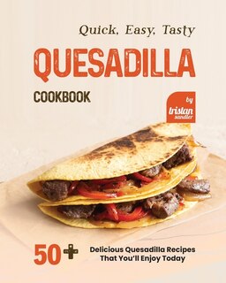 Couverture_Quick, Easy, Tasty Quesadilla Cookbook