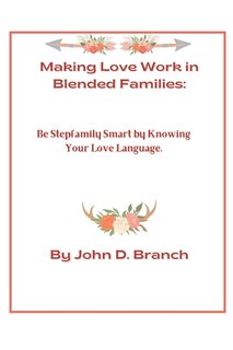 Front cover_Making Love Work In Blended Families
