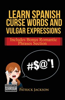 Front cover_Learn Spanish Curse Words and Vulgar Expressions