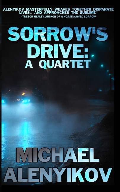 Sorrow's Drive: A Quartet