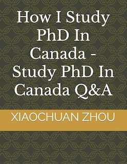 Front cover_How I Study PhD In Canada -Study PhD In Canada Q&A