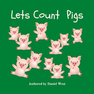 Lets Count Pigs: A fun picture learning counting book for 2-5 year olds