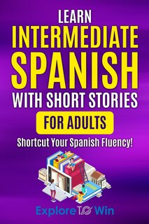 Couverture_Learn Intermediate Spanish with Short Stories for Adults