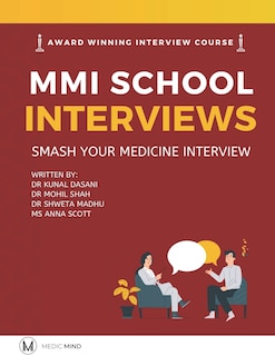 Master the MMI Medical Interviews: Smash your Medicine Interview and get into Medical School