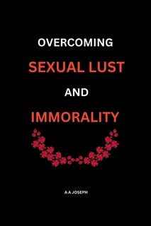 Front cover_Overcoming Sexual Lust and Immorality