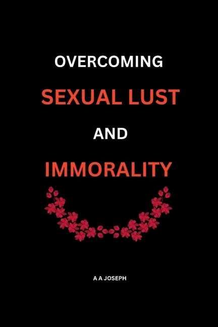 Front cover_Overcoming Sexual Lust and Immorality