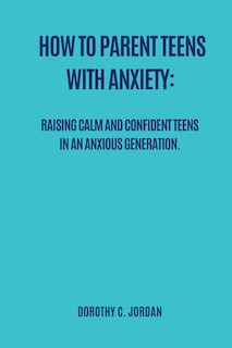 Couverture_How to Parent Teens with Anxiety