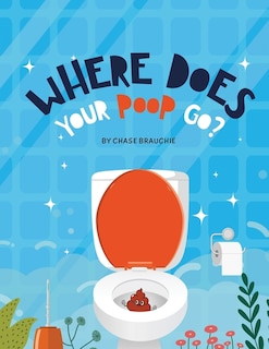 Front cover_Where Does Your Poop Go?