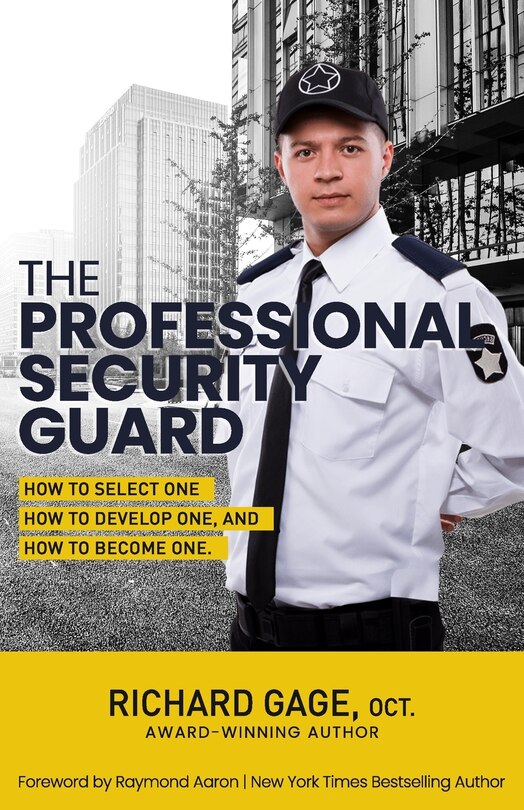 Security Guard Books Using The Professional Security Guard: How To Select One, How To Develop One ...