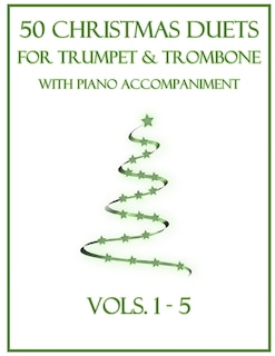 Couverture_50 Christmas Duets for Trumpet and Trombone with Piano Accompaniment