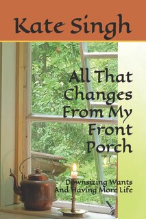 Front cover_All That Changes From My Front Porch