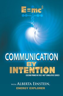 E=mc8: Communication by Intention