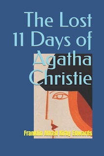 Front cover_The Lost 11 Days of Agatha Christie