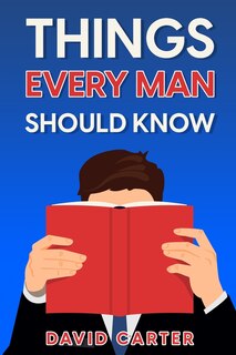 Front cover_Things Every Man Should Know