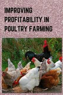 Front cover_Improving Profitability in Poultry Farming