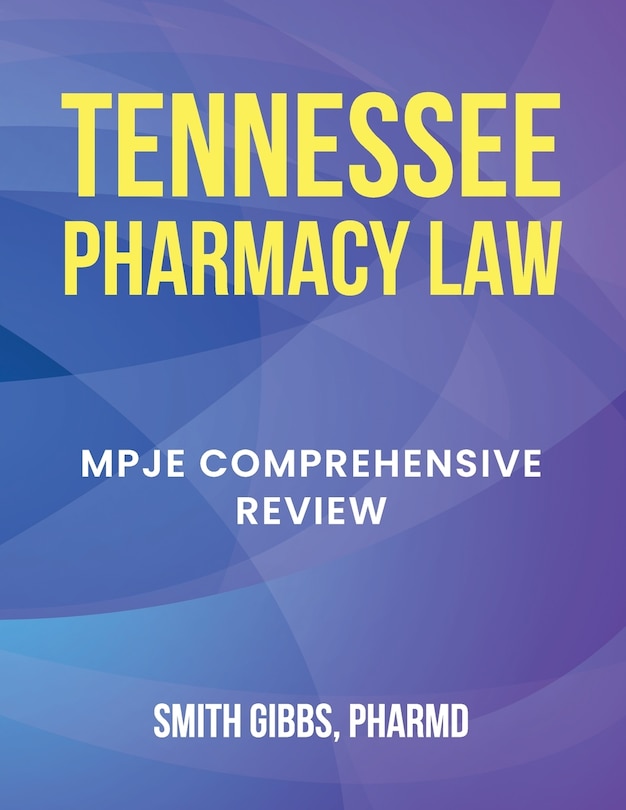 Tennessee Pharmacy Law: Mpje Comprehensive Review