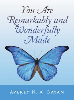 You Are Remarkably and Wonderfully Made