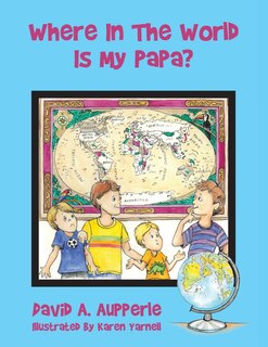 Couverture_Where In The World Is My Papa?
