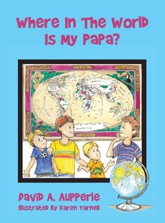 Front cover_Where In The World Is My Papa?